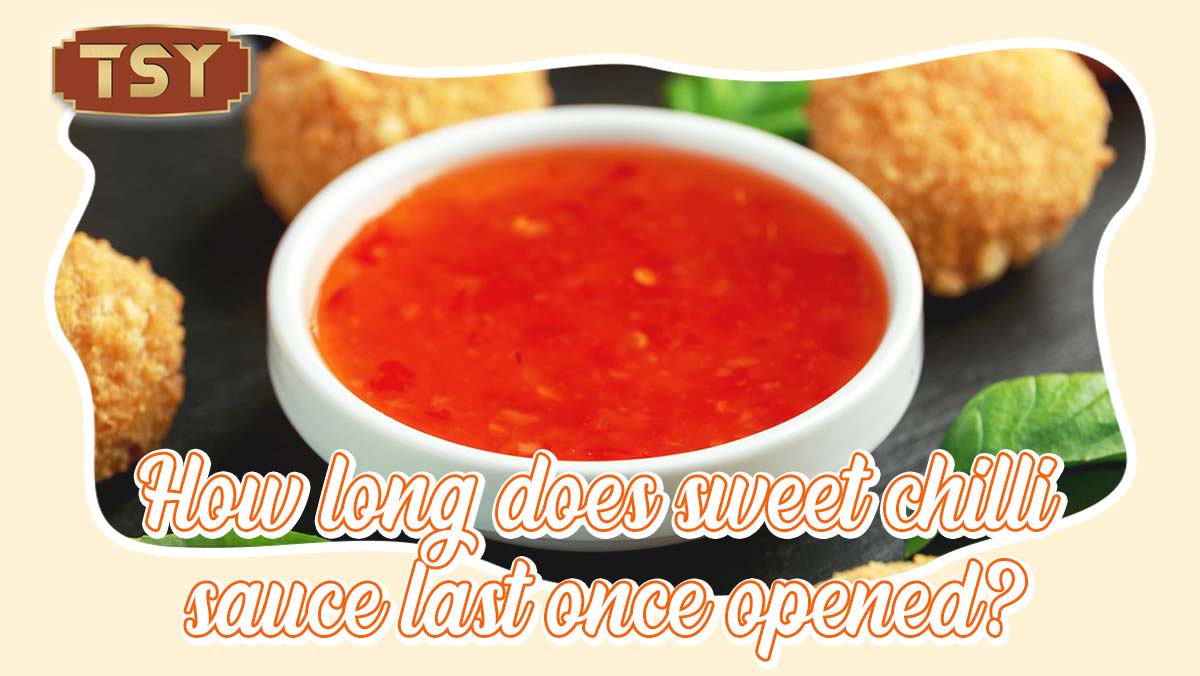 甜辣酱保质期-文章图-1200X676-20240830
